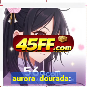 aurora dourada: retorno pdf